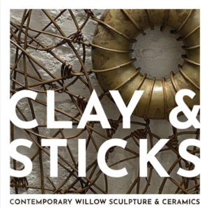 Clay And Sticks Written Over A Picture Of A Woven Willow Wall Sculpture. 